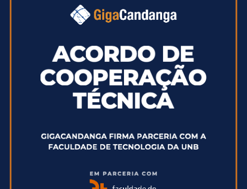 GigaCandanga firma Acordo de Cooperação Técnica com a Faculdade de Tecnologia da UnB